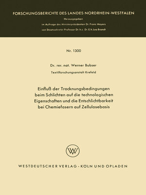 cover image of Einfluß der Trocknungsbedingungen beim Schlichten auf die technologischen Eigenschaften und die Entschlichtbarkeit bei Chemiefasern auf Zellulosebasis